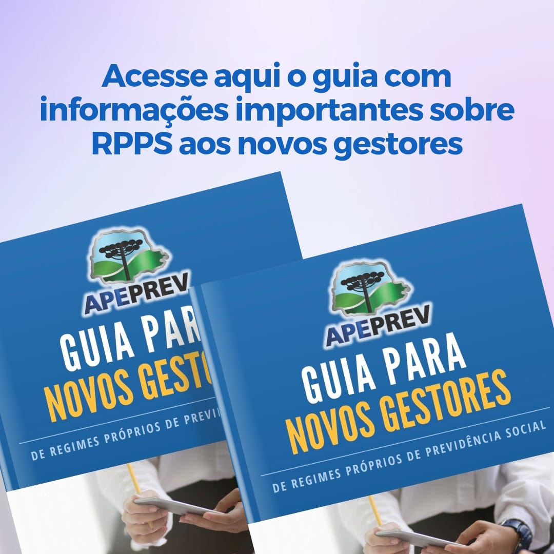 Guia Para Novos Gestores de Regimes Próprios de Previdência Social